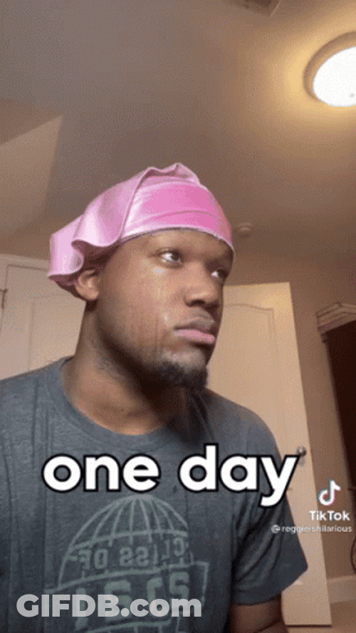 One Day I Will Have It GIF