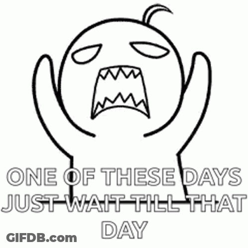 One Of These Days Black And White Cartoon GIF