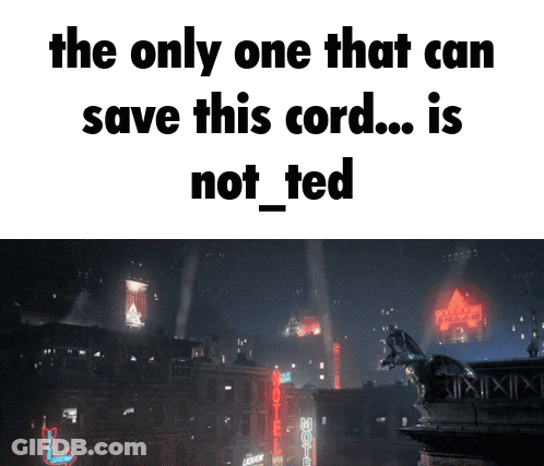 Only One Can Save Cord Not Ted GIF