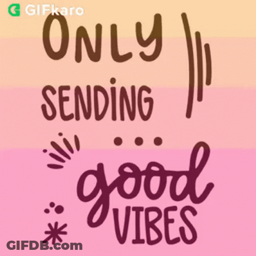 Only Sending Good Vibes Digital Art GIF