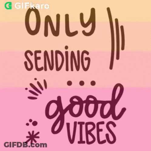Only Sending Good Vibes Poster GIF
