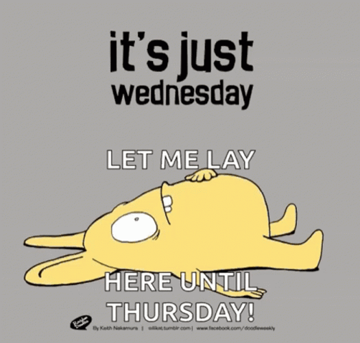 Only Wednesday Let Me Lay Here Until Thursday GIF