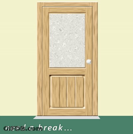 Open Door Saying Need A Break GIF