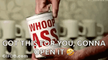 Opening Can Of Whoop Ass Coffee Saying Got This For You Gonna Open It GIF