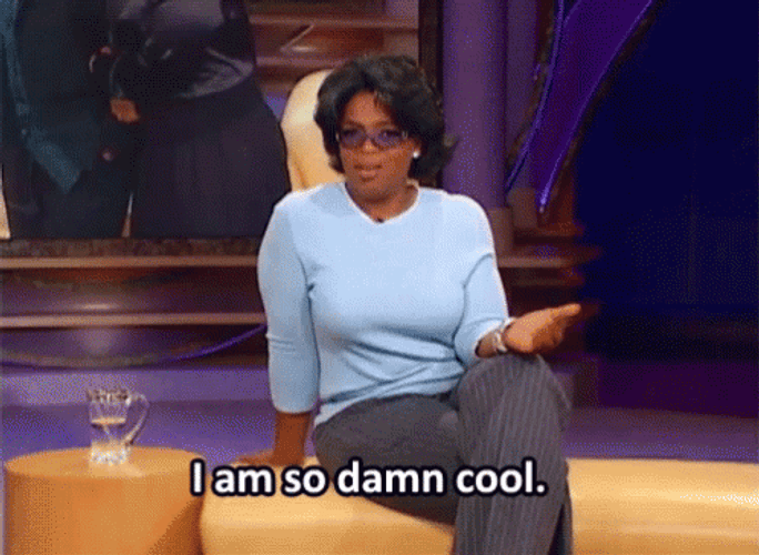 Oprah Winfrey I'm So Damn Cool GIF