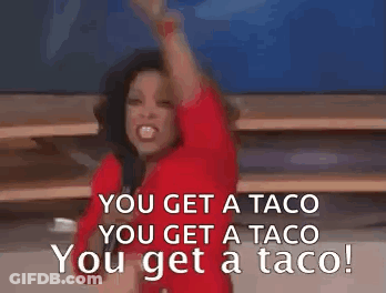 Oprah Winfrey You Get A Taco GIF