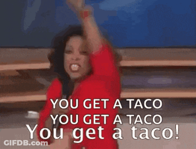 Oprah Winfrey You Get A Taco GIF