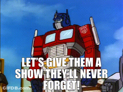 Optimus Prime Let's Give Show They'll Never Forget GIF