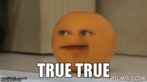 Orange With Face Saying True True GIF
