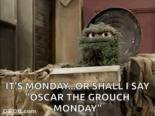 Oscar The Grouch Says It's Monday GIF