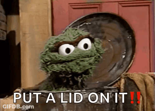 Oscar The Grouch Sitting In Trash Can Says Put A Lid On It GIF
