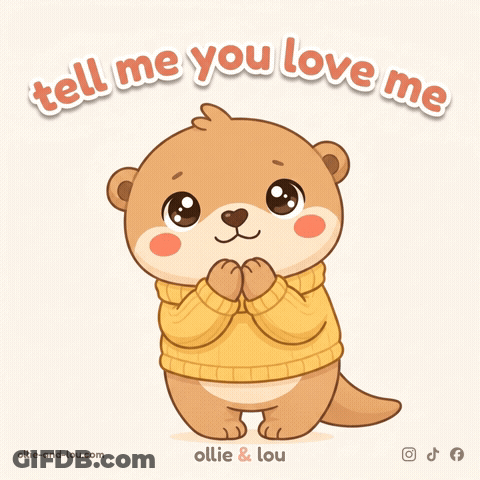 Otter In Yellow Sweater Saying Tell Me You Love Me GIF