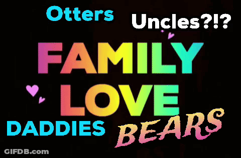 Otters Uncles Family Love Daddies Bears Sign GIF