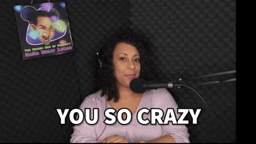 Out Of Control Jokes You Crazy GIF