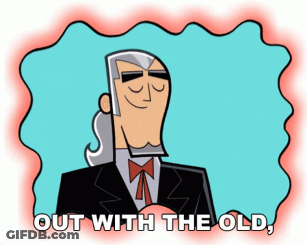 Out With Old That's Too Damn Bad GIF