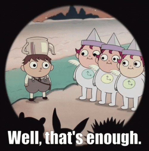 Over The Garden Wall That's Enough GIF