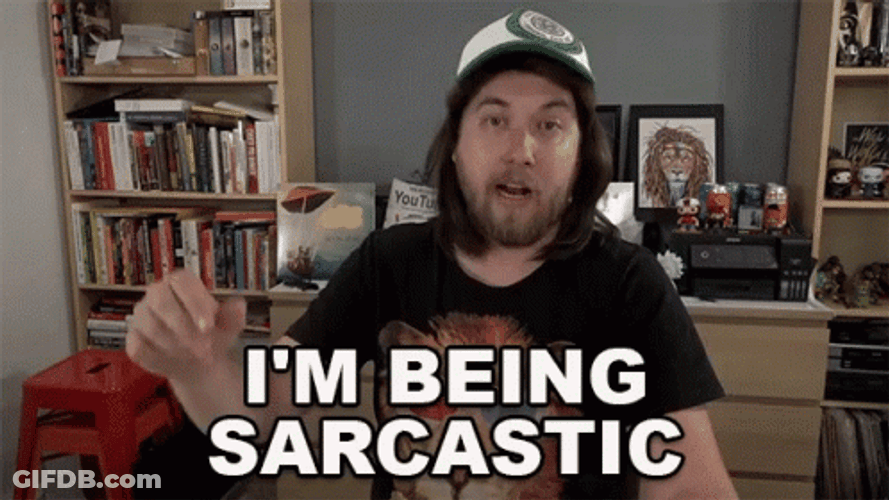Ozzy Man Reviews Im Being Sarcastic GIF