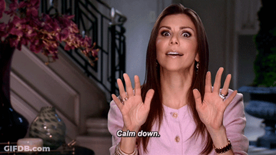 Pacifying Calm Down Real Housewives GIF