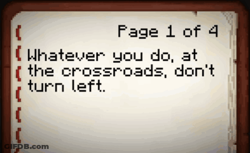 Page 1 Of 4 Of A Book Says Whatever You Do At The Crossroads Do N't Turn Left GIF