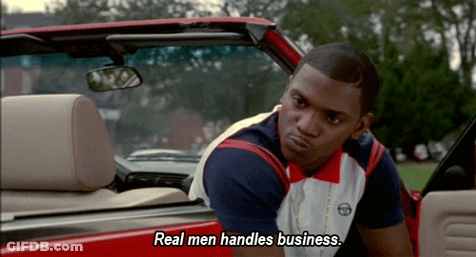 Paid In Full Real Men Handles Business GIF