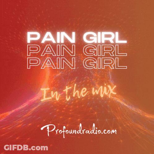 Pain Girl Pain Girl In The Mix Poster GIF