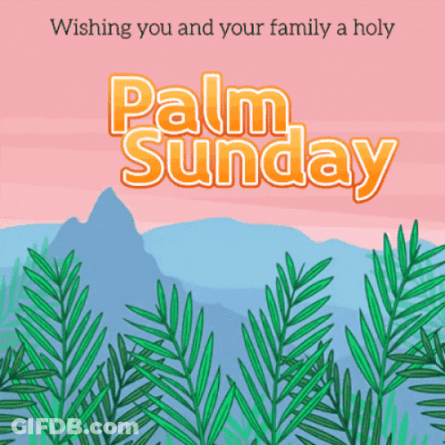 Palm Sunday Wishing You And Your Family A Holy GIF