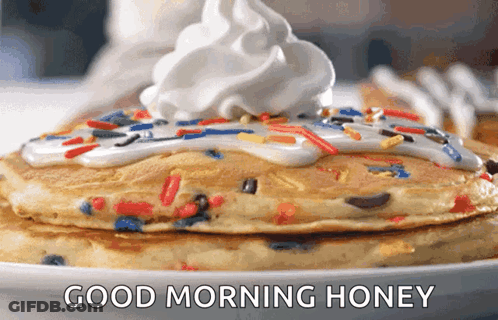 Pancake With Whipped Cream And Sprinkles Saying Good Morning Honey GIF