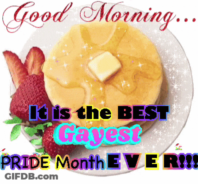 Pancakes And Strawberries Good Morning Best Gayest Pride Month Ever GIF