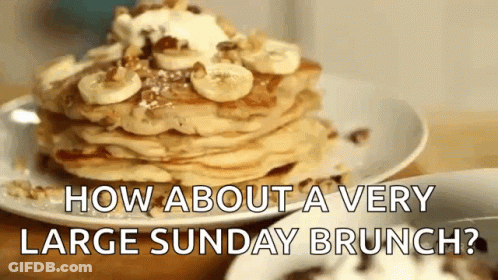 Pancakes Bananas Cream Saying How About Sunday Brunch GIF