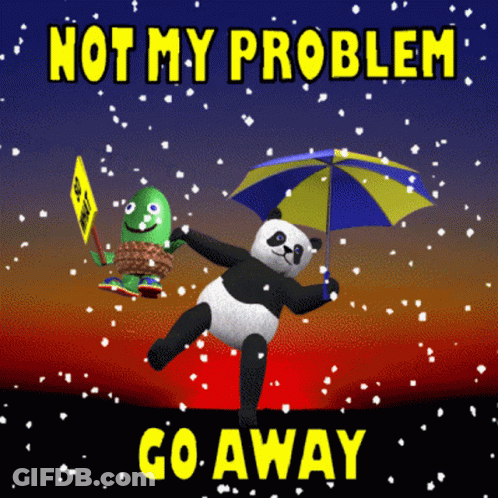 Panda Bear Holding Umbrella And Green Monster With Not My Problem Go Away Sign GIF