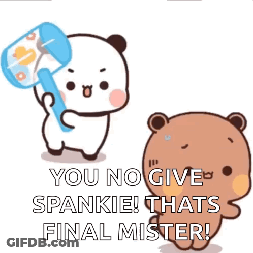 Panda Holding Bottle And Bear Saying You No Give Spankie GIF