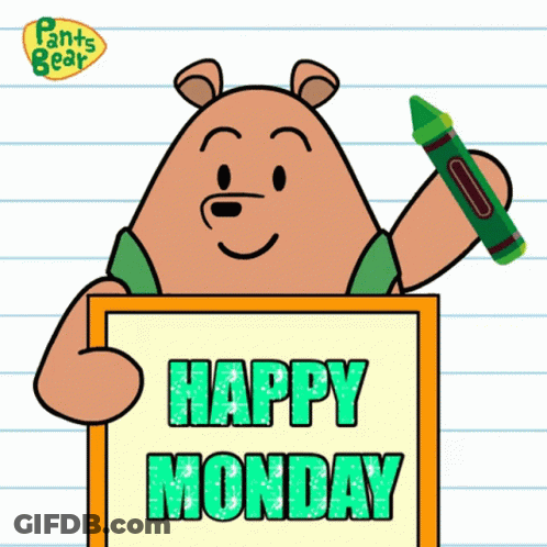 Pants Bear Holding Green Crayon And Happy Monday Sign GIF