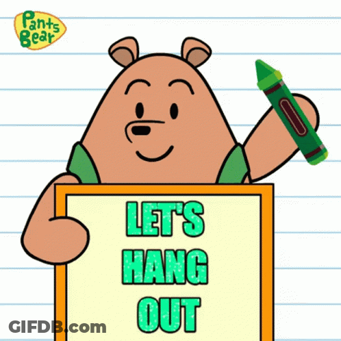 Pants Bear Holding Green Crayon Saying Let's Hang Out GIF