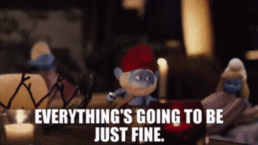 Papa Smurf Certain That Everything Is Fine GIF