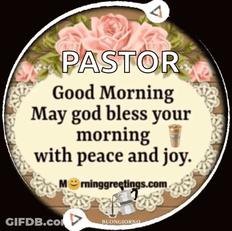 Pastor Good Morning May God Bless Your Morning With Peace And Joy GIF
