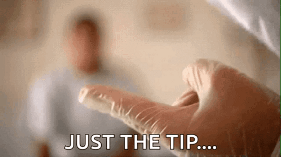 Patient Just The Tip GIF