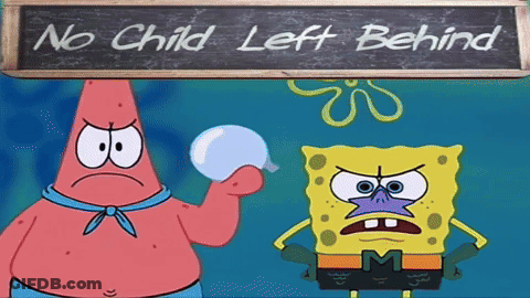 Patrick And Spongebob Are Standing Under A Chalkboard That Says No Child Left Behind GIF