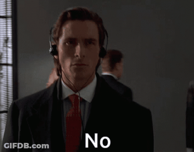 Patrick Bateman Big No GIF