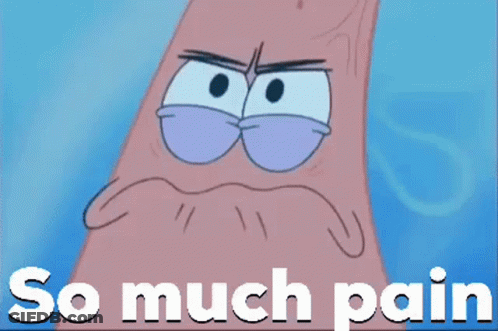 Patrick From Spongebob So Much Pain GIF
