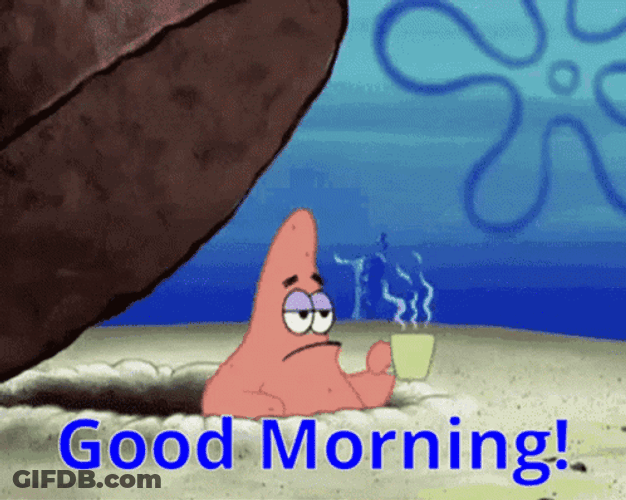 Patrick Good Morning Meme GIF