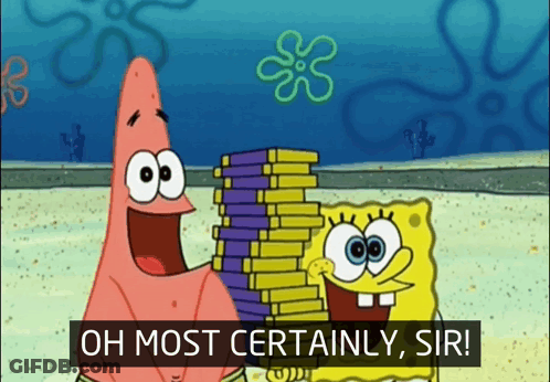 Patrick Star And Spongebob Are Holding A Stack Of Blocks And Saying " Oh Most Certainly Sir " GIF