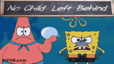 Patrick Star And Spongebob Are Standing In Front Of A Blackboard That Says No Child Left Behind GIF