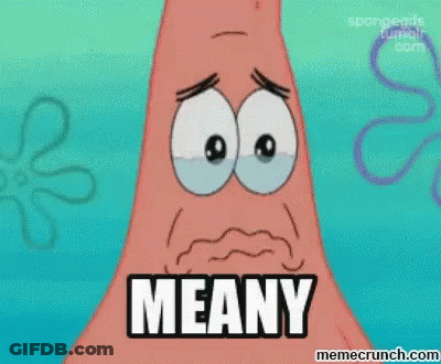 Patrick Star Crying Saying Meany GIF