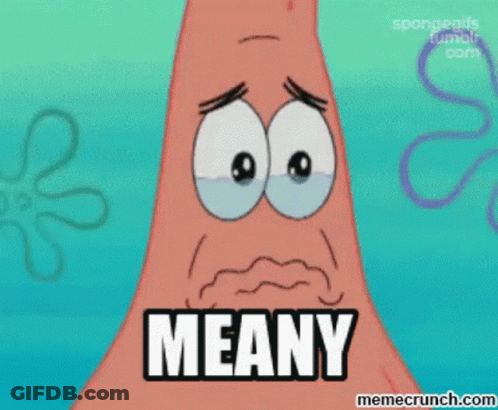 Patrick Star Crying Saying Meany GIF