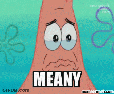 Patrick Star Crying Says Meany GIF