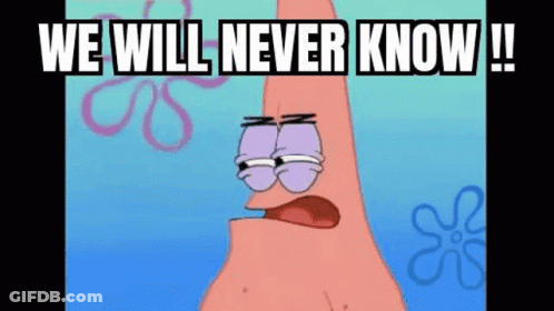 Patrick Star From Spongebob Squarepants Is Saying `` We Will Never Know !! '' GIF