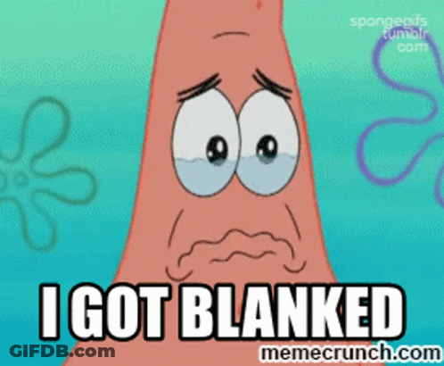 Patrick Star From Spongebob Squarepants Says I Got Blanked GIF