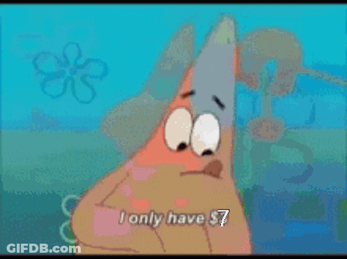Patrick Star From Spongebob Squarepants Says I Only Have $7 GIF