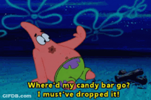 Patrick Star From Spongebob Squarepants Says Where 'D My Candy Bar Go I Must 'Ve Dropped It ! GIF