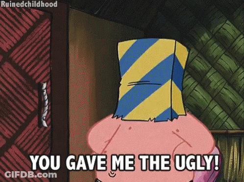 Patrick Star From Spongebob Squarepants Says You Gave Me The Ugly GIF